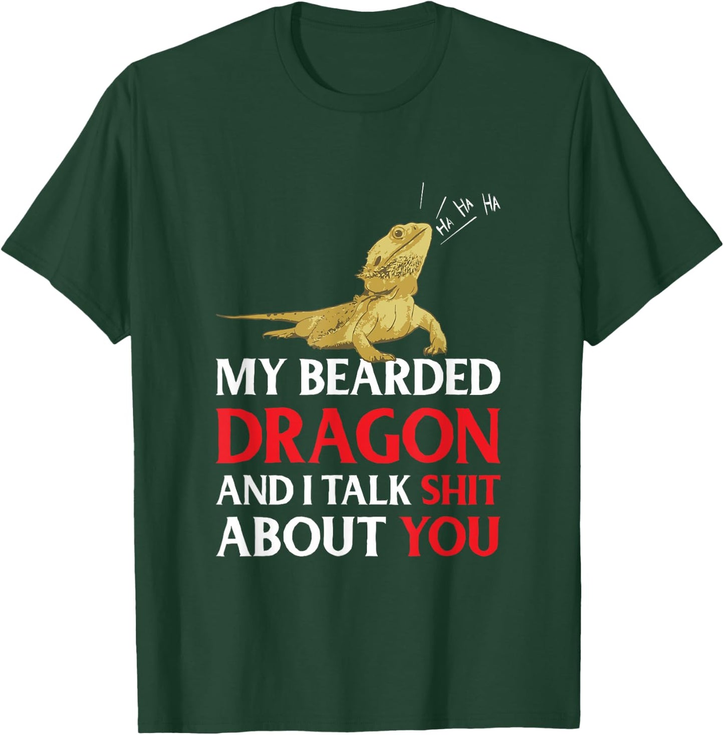 My Bearded Dragon And I Talk Shit About You T-Shirt - T-Shirt | Forest