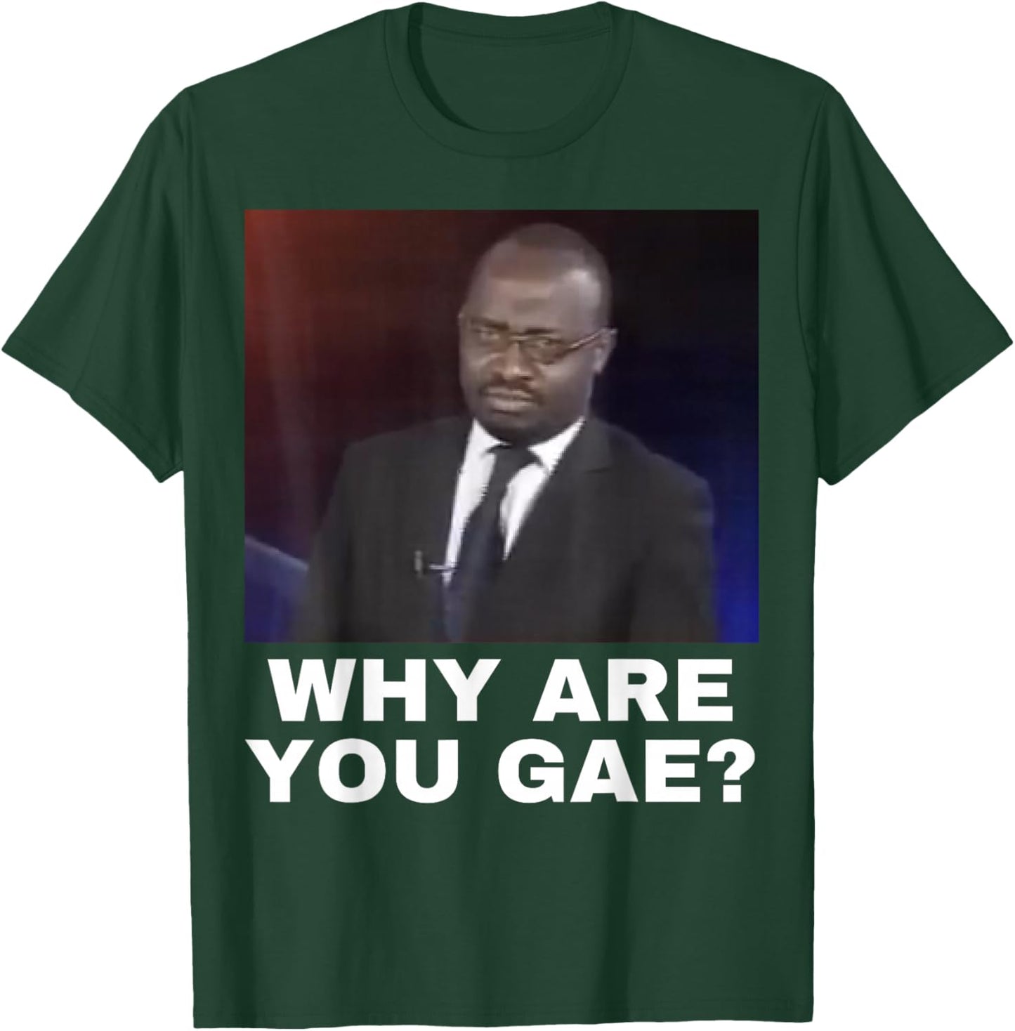 Why are You Gay T-Shirt - T-Shirt | Forest