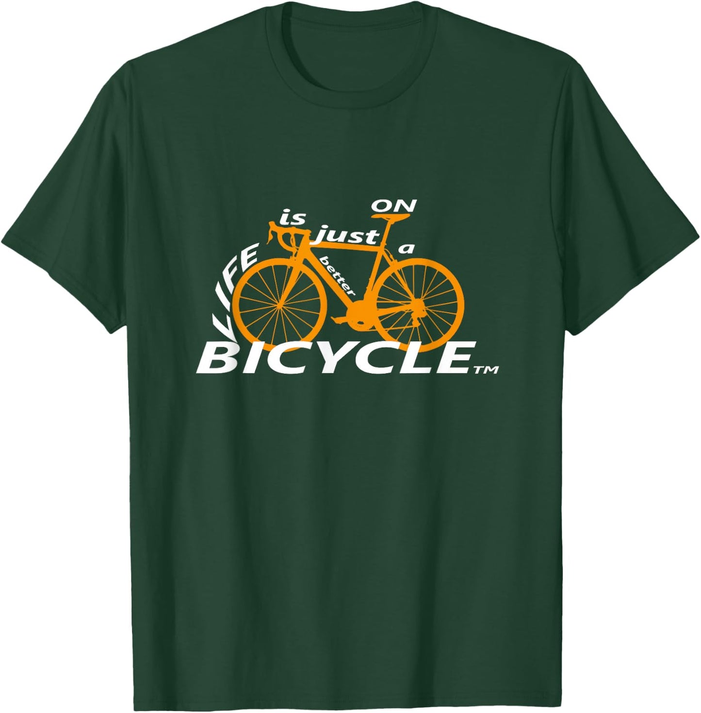 Life is just better on a bicycle T-Shirt - T-Shirt | Forest