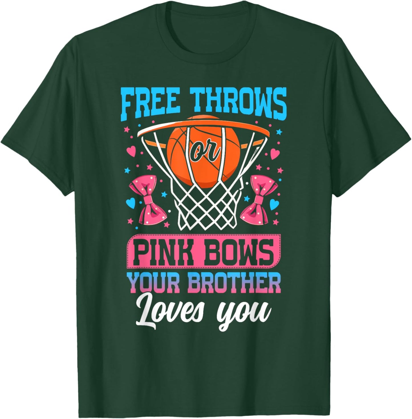 Free Throws or Pink Bows Your Brother Loves You Gender T-Shirt - T-Shirt | Forest