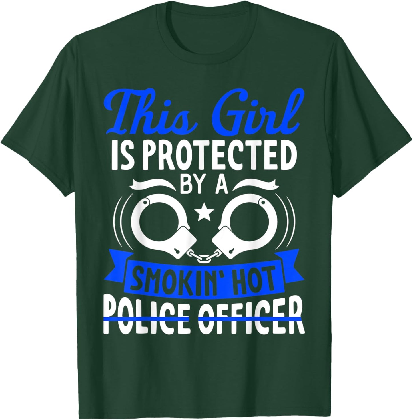 Smokin Hot Police Officer Funny Police Wife Girlfriend Gift T-Shirt - T-Shirt | Forest