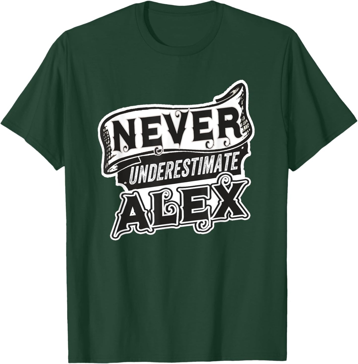 Alex Name Never Underestimate Alex Funny Alexander T-Shirt - T-Shirt | Forest