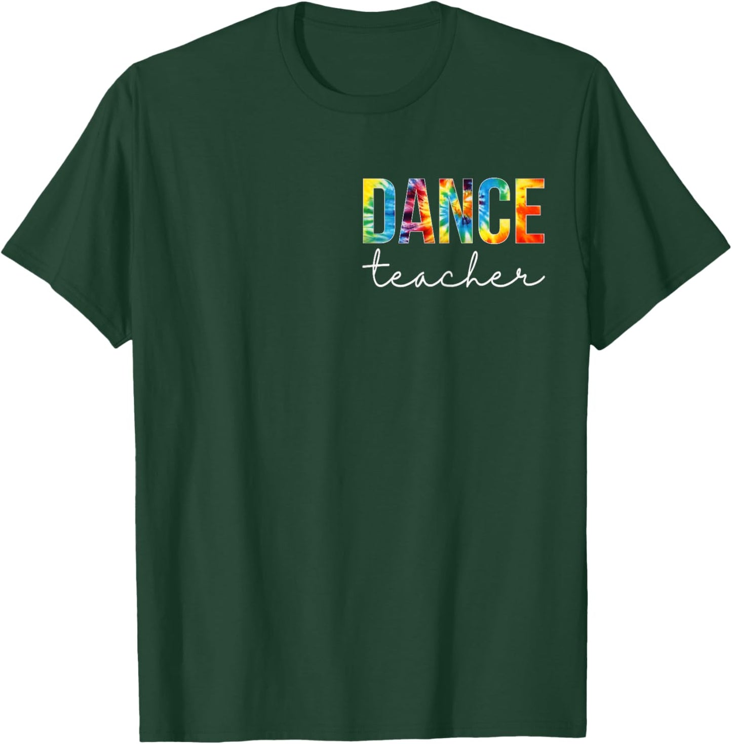 Dance Teacher Women Tie Dye Back To School Appreciation Day T-Shirt - T-Shirt | Forest