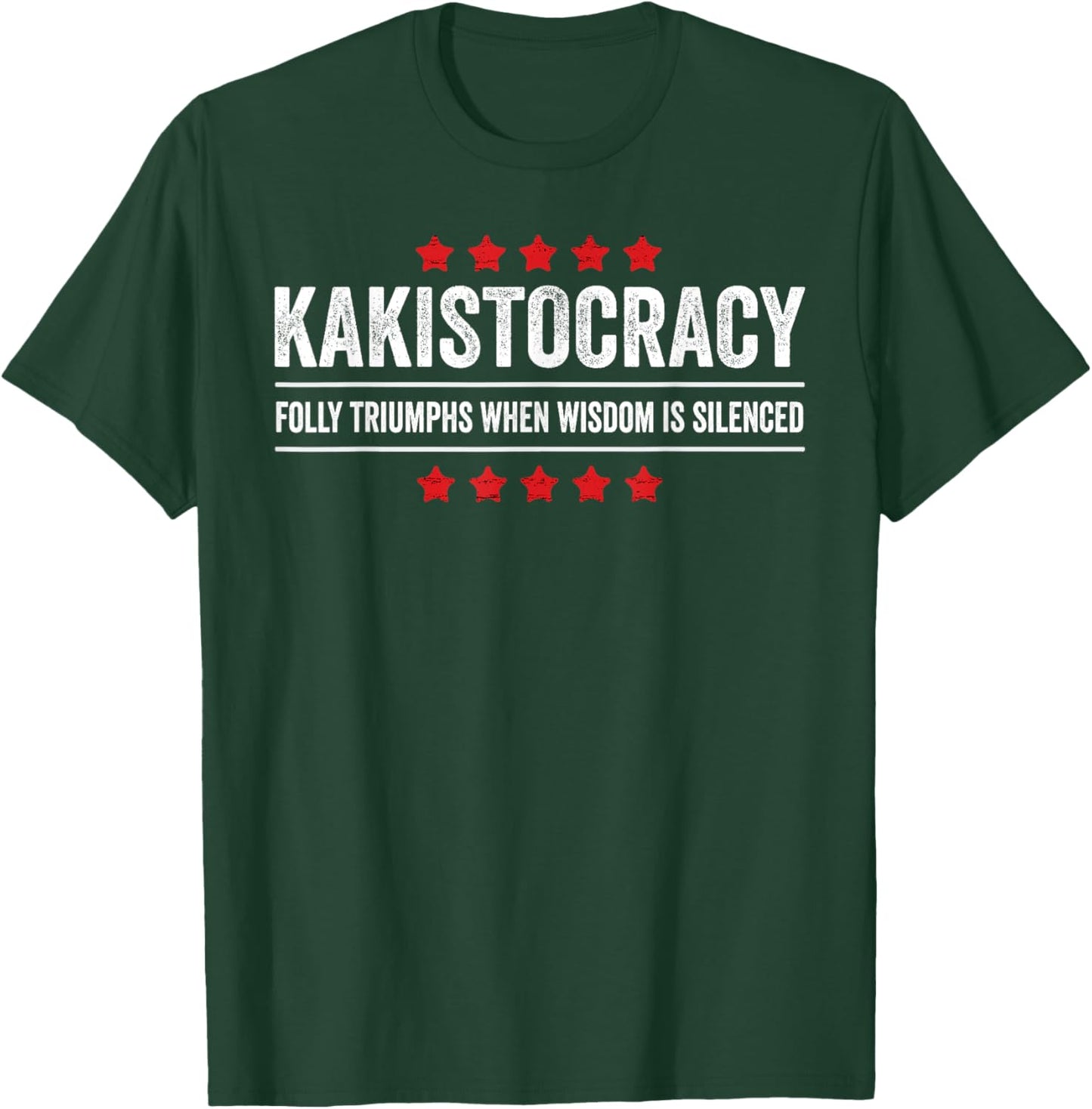 Kakistocracy Quote American Government Run by the Worst T-Shirt - T-Shirt | Forest