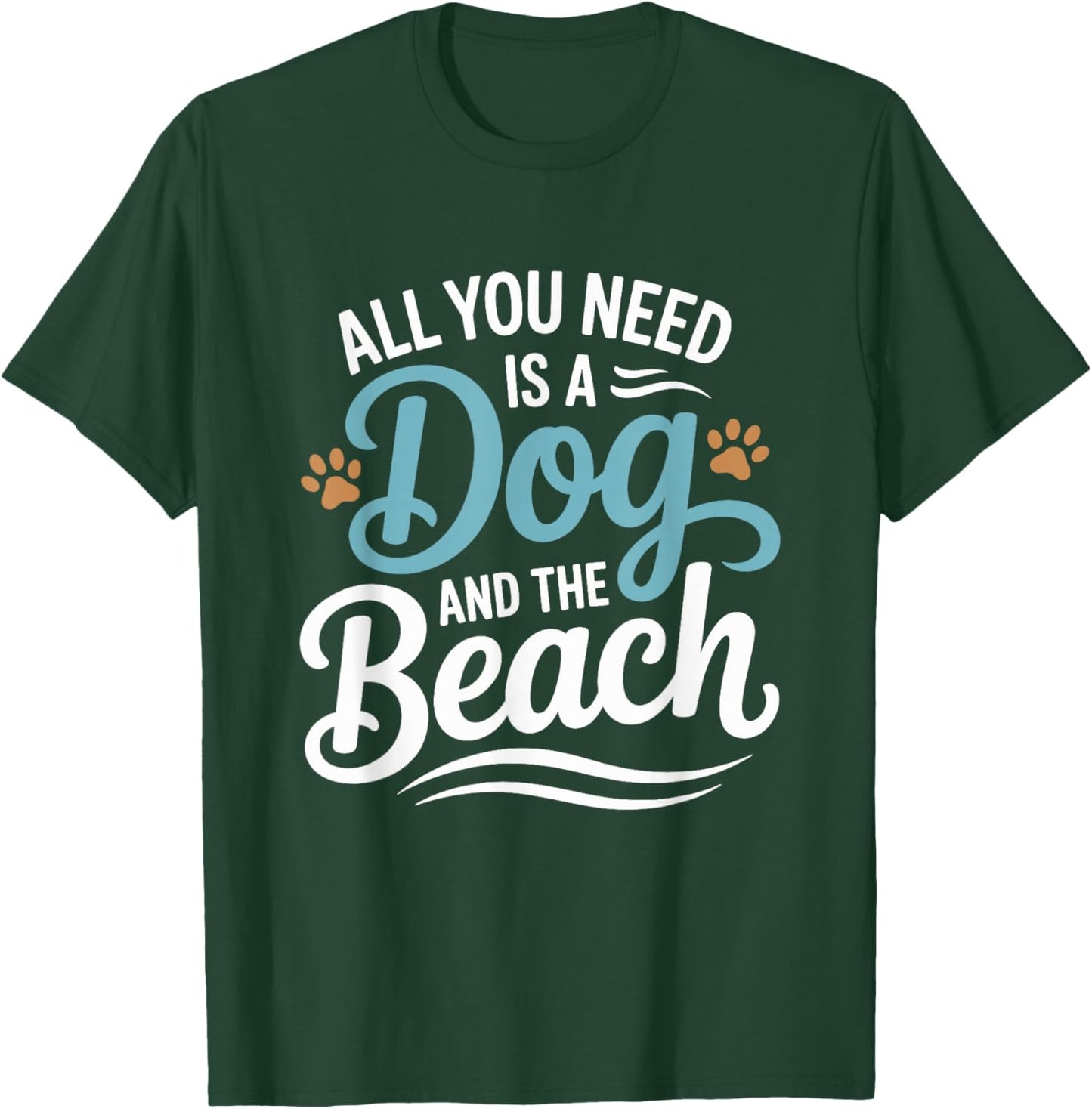 All You Need Is A Dog And The Beach Dogs Lover T-Shirt - T-Shirt | Forest