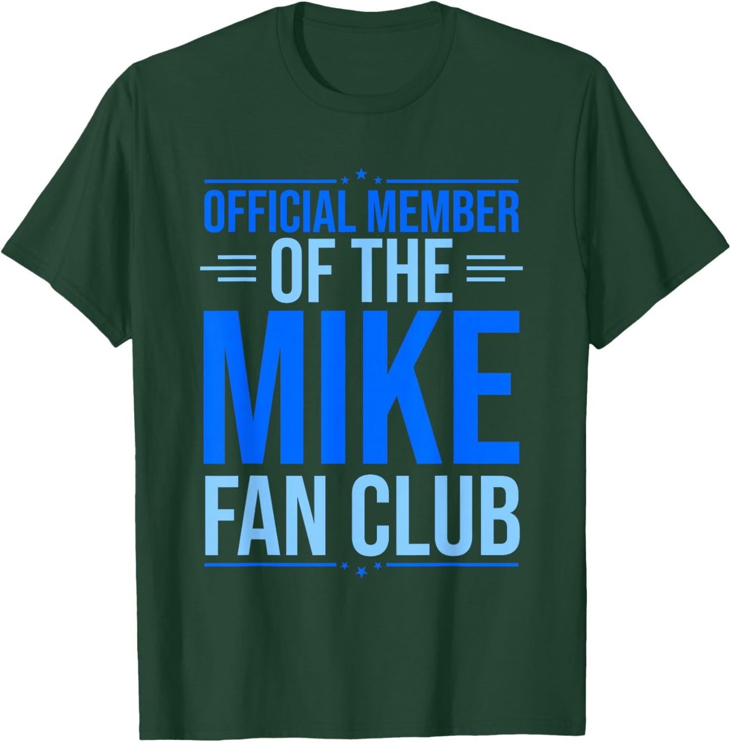 Official Member Of The Mike Fan Club Funny Mike First Name T-Shirt - T-Shirt | Forest