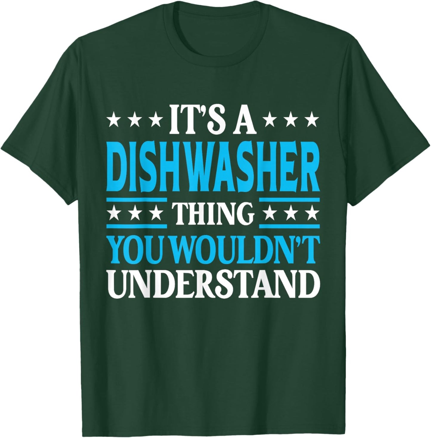 Dishwasher Thing Job Title Employee Funny Worker Dishwasher T-Shirt - T-Shirt | Forest