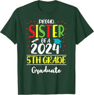 Funny Proud Sister of a Class of 2024 5th Grade Graduate T-Shirt - T-Shirt | Forest