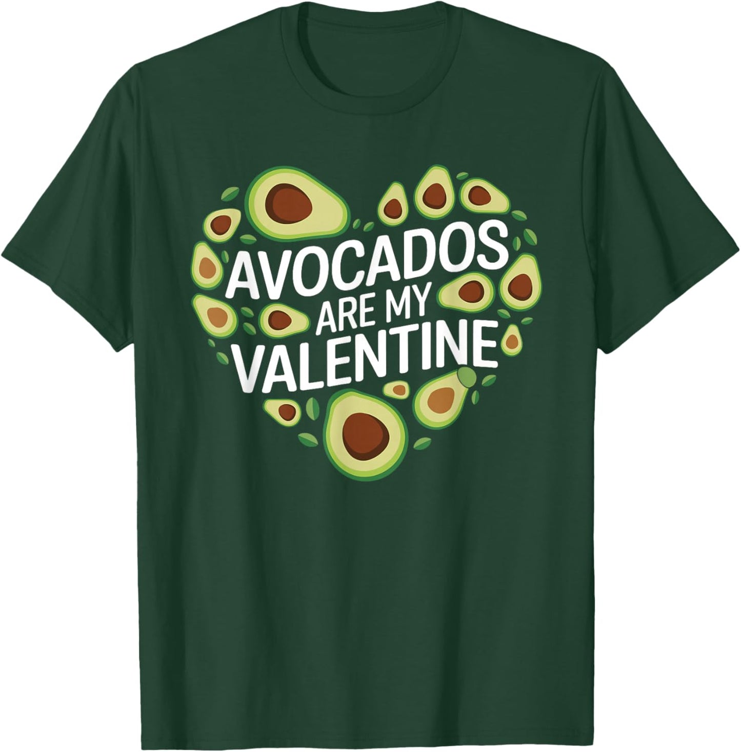 Avocados Are My Valentine Cute Avocado Valentines Day T-Shirt - T-Shirt | Forest