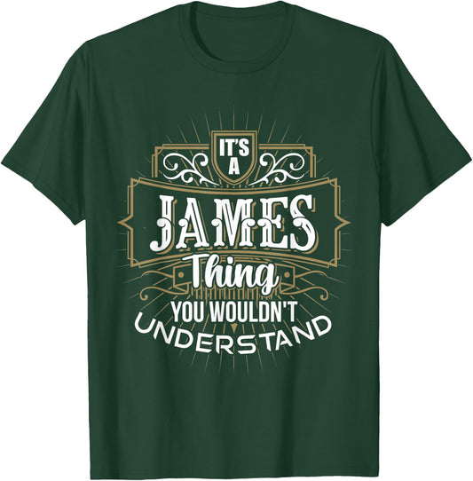 It's a JAMES Thing you wouldn't understand First Name T-Shirt - T-Shirt | Forest