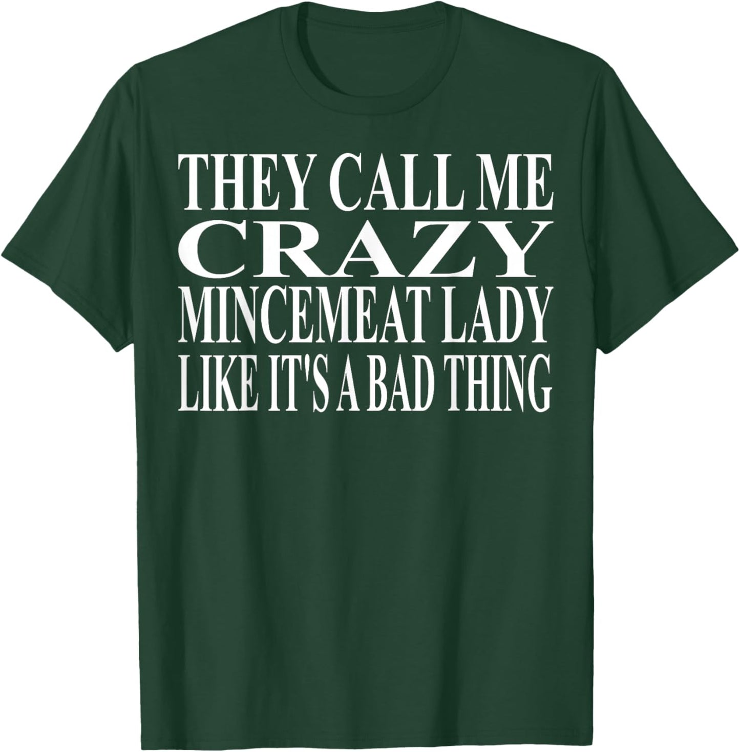 Mincemeat Apparel | Great Funny Mincemeats Lover Design T-Shirt - T-Shirt | Forest