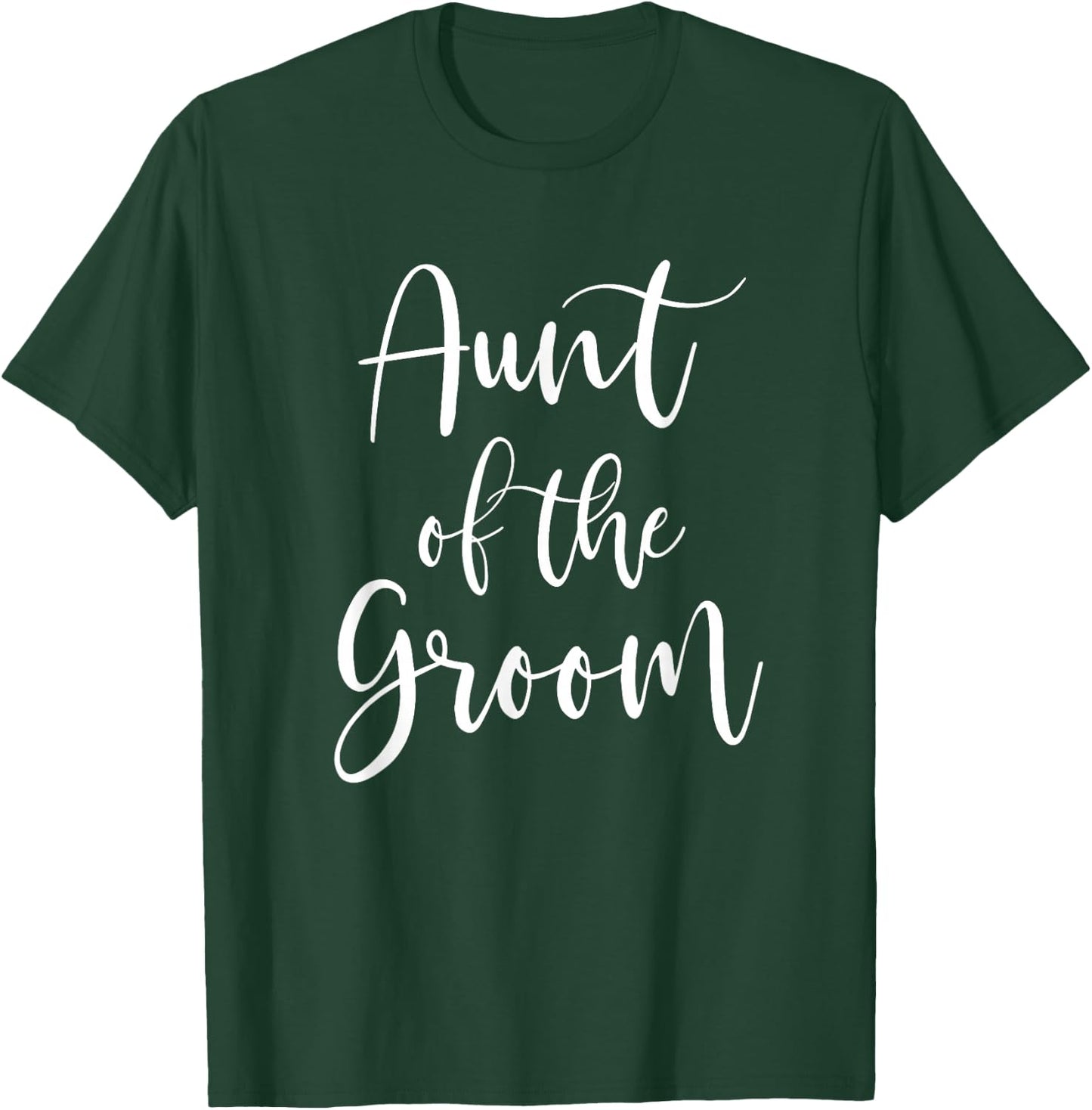 Aunt of the Groom Bridal Party Wedding Day T-Shirt - T-Shirt | Forest