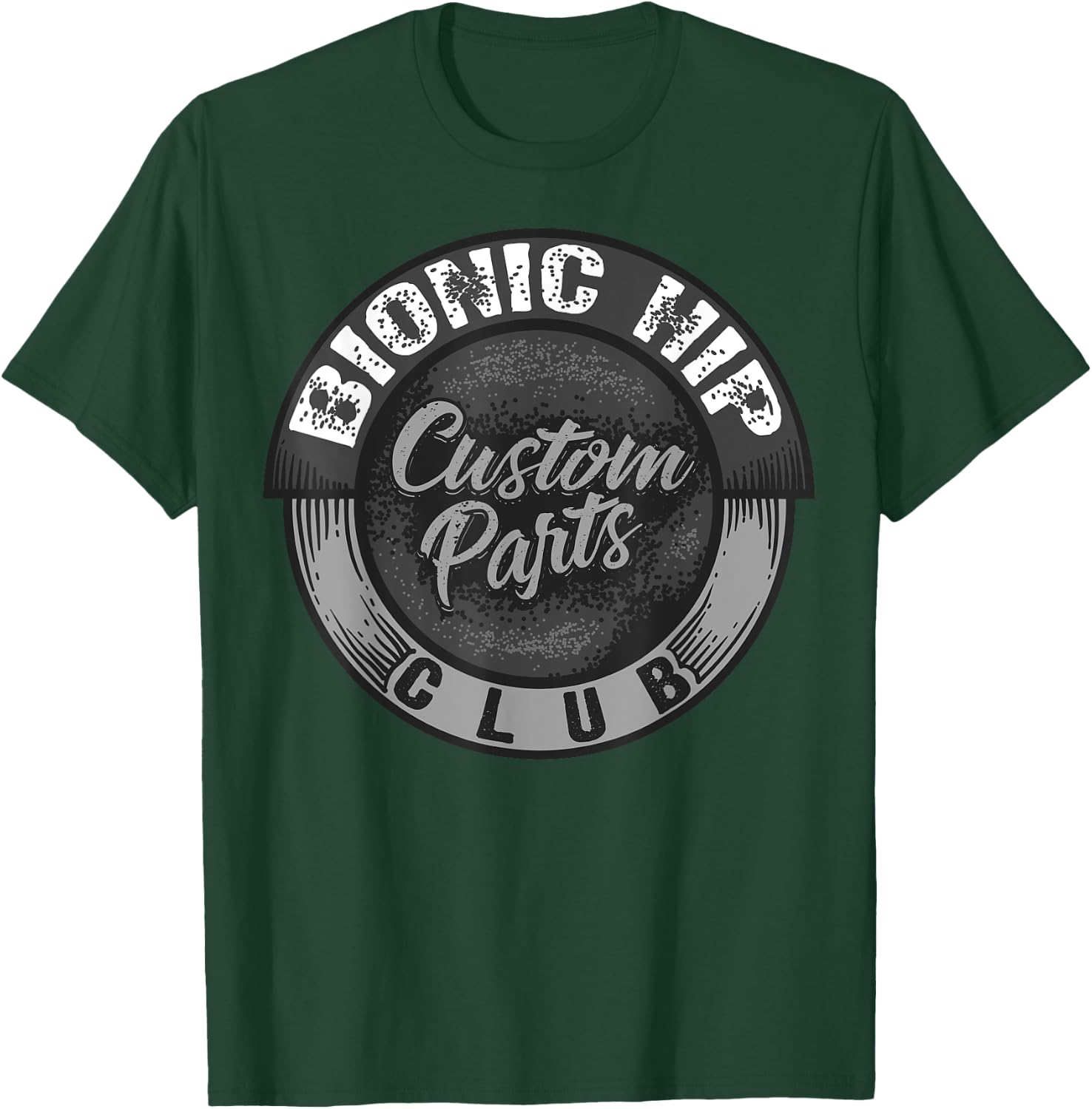 Bonic Hip Custom Parts Club | Cute Orthopaedic Surgery Gift T-Shirt - T-Shirt | Forest