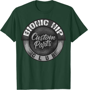 Bonic Hip Custom Parts Club | Cute Orthopaedic Surgery Gift T-Shirt - T-Shirt | Forest