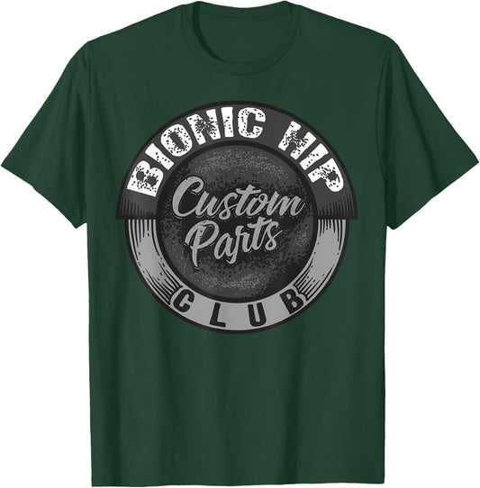 Bonic Hip Custom Parts Club | Cute Orthopaedic Surgery Gift T-Shirt - T-Shirt | Forest