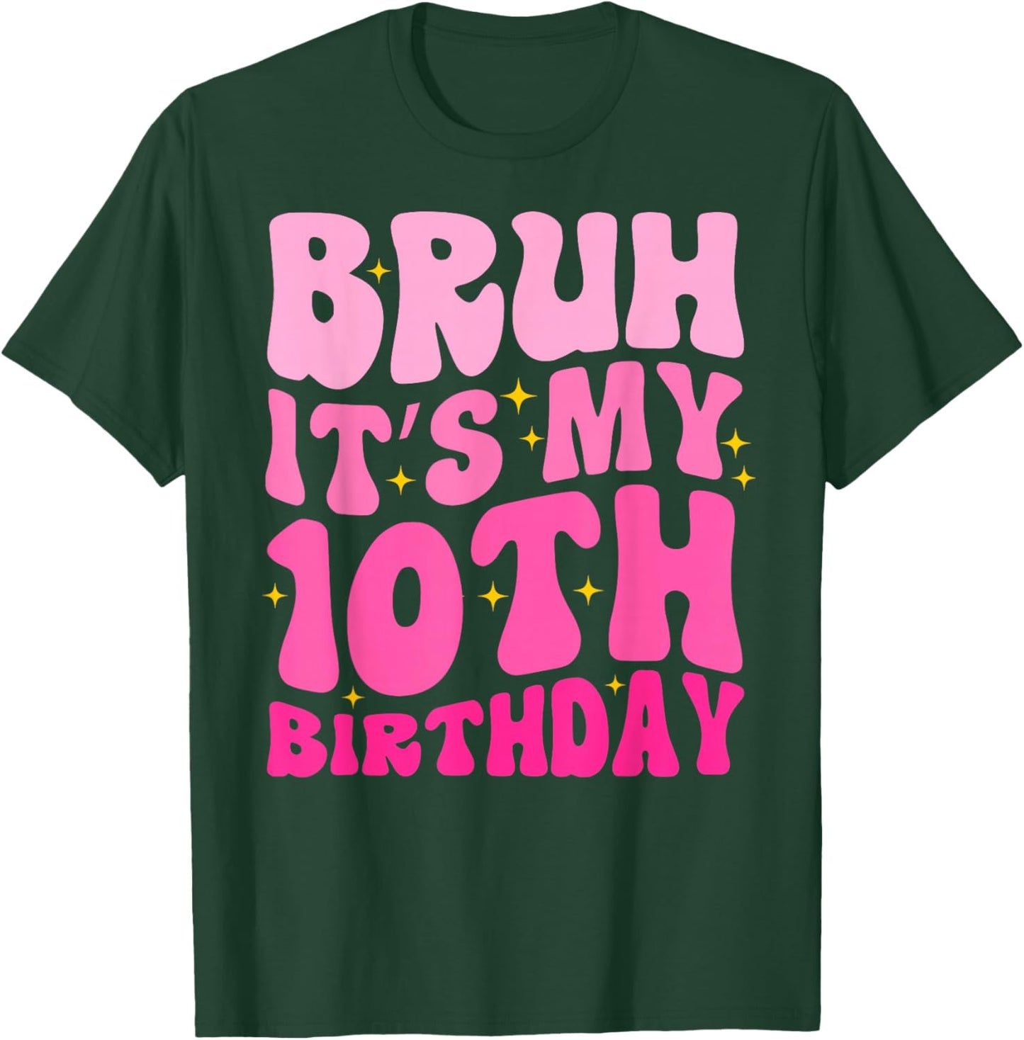 Bruh It's My 10th Birthday 10 Year Old 10yr Cute Groovy Pink T-Shirt - T-Shirt | Forest