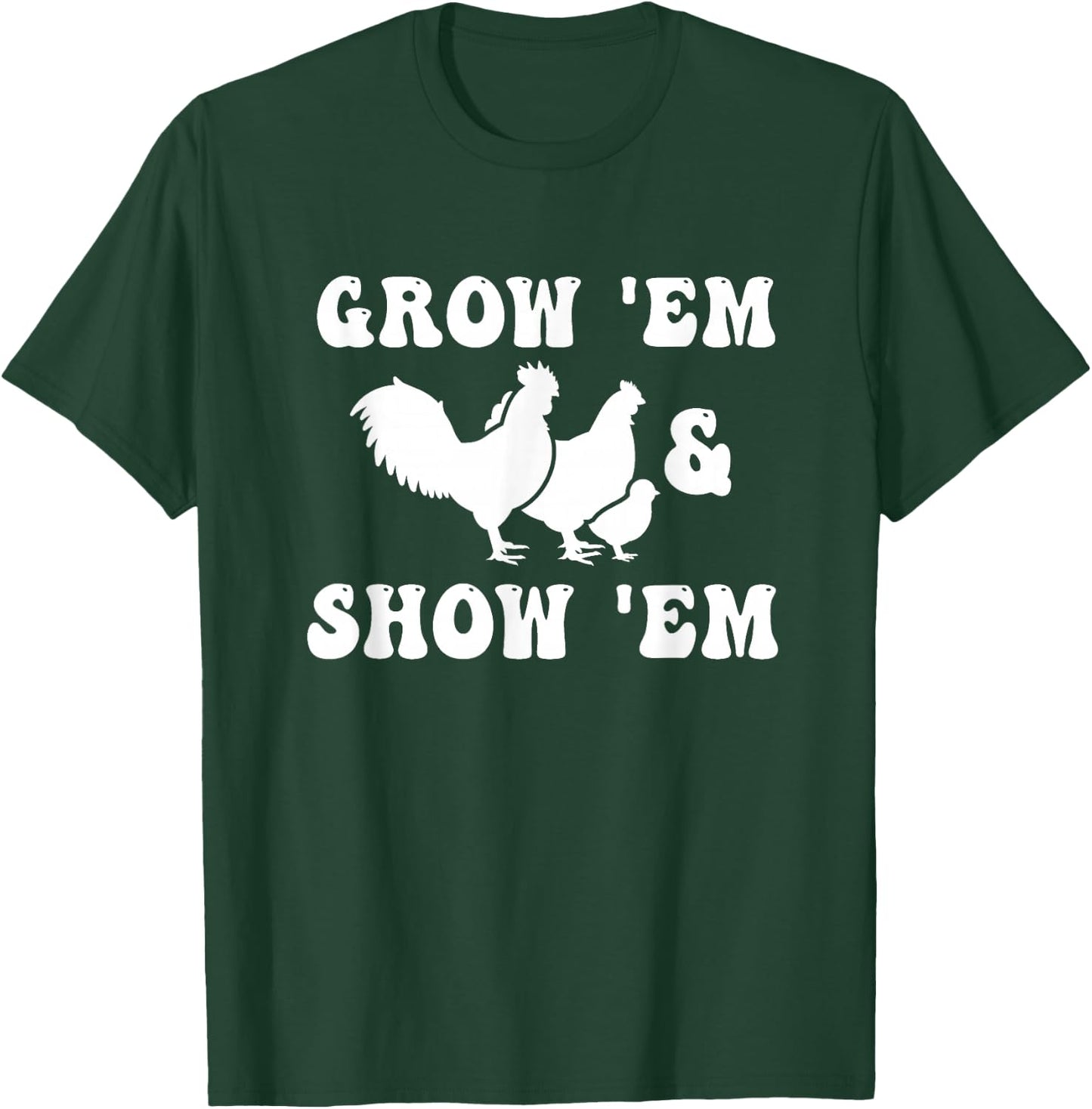 Grow Em and Show Em Fair Livestock Chickens Show Mama Hen T-Shirt - T-Shirt | Forest