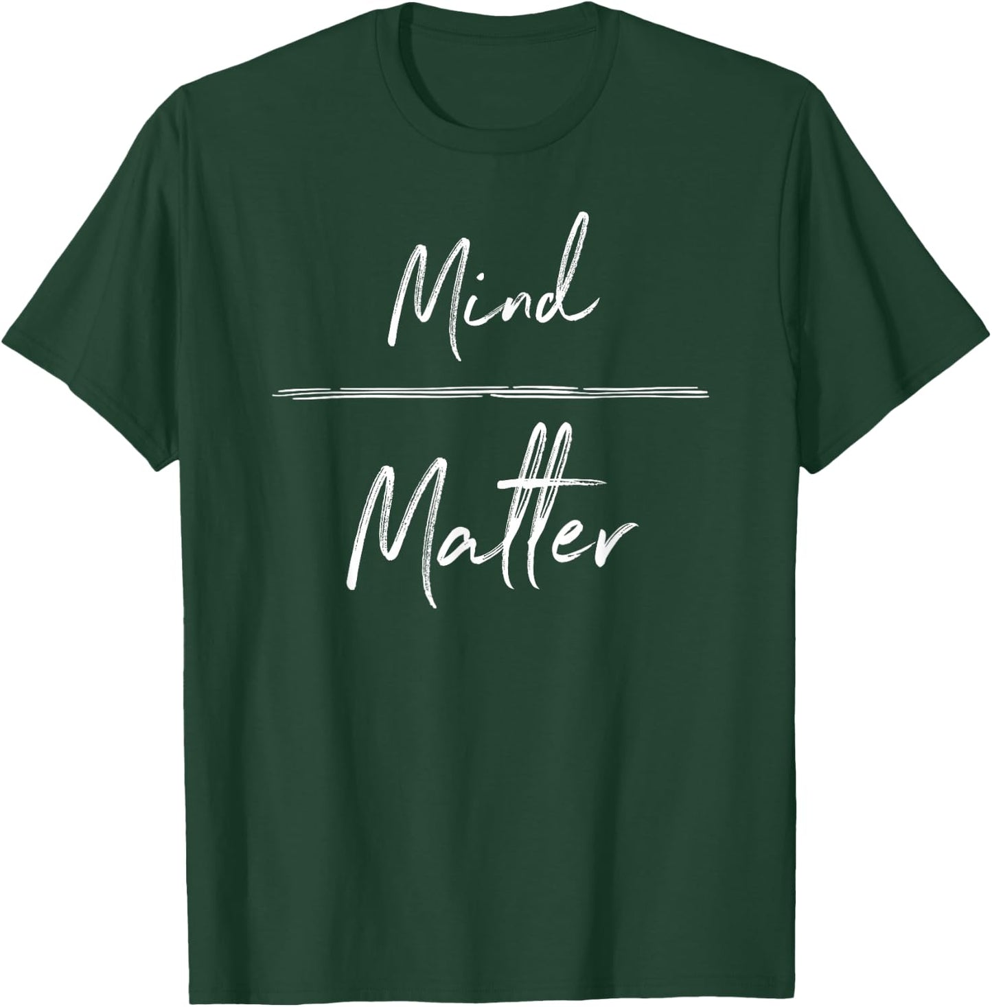 Mind Over Matter T-Shirt - T-Shirt | Forest