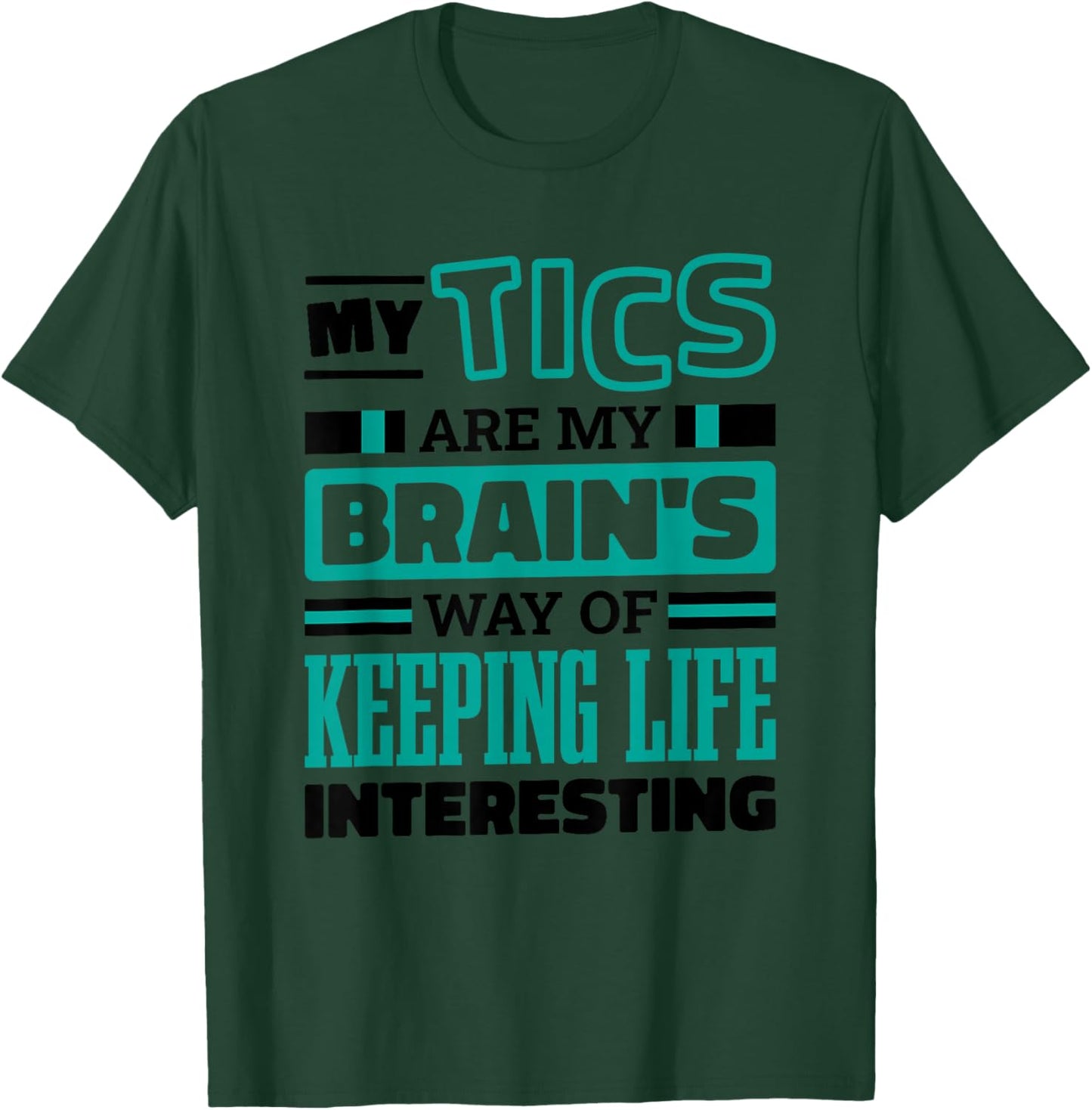 Tourette Syndrome Quote for Tourette Warrior Support T-Shirt - T-Shirt | Forest