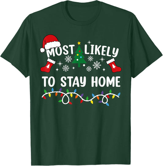 Most Likely To Stay Home Family Matching Christmas T-Shirt - T-Shirt | Forest