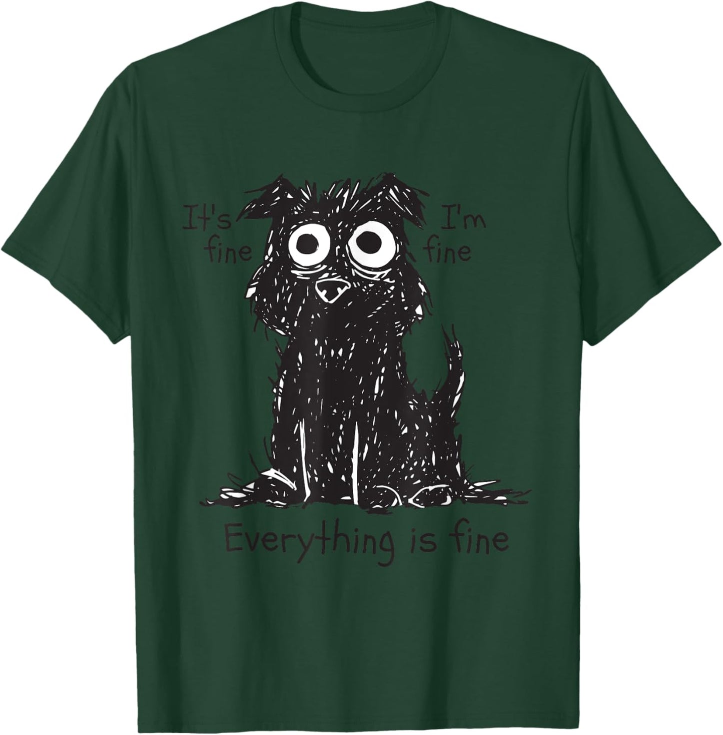Shaggy Dog Scruffy Dog Its Fine Im Fine Everythings Fine Dog T-Shirt - T-Shirt | Forest