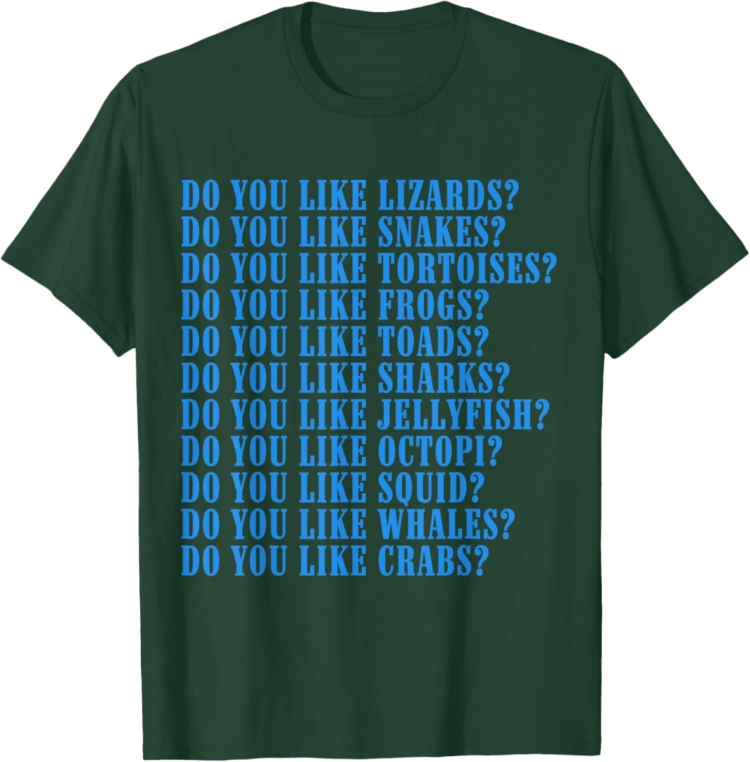 Do You Like Lizards Do You Like Snakes Do You Like Tortoises T-Shirt - T-Shirt | Forest