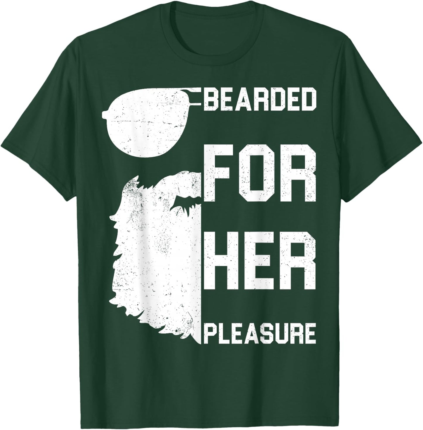 Bearded Pleasure Shirt Great Beard Lovers Gift T-Shirt - T-Shirt | Forest