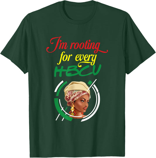 I'm Rooting For Every HBCU | Juneteenth | Black History T-Shirt - T-Shirt | Forest