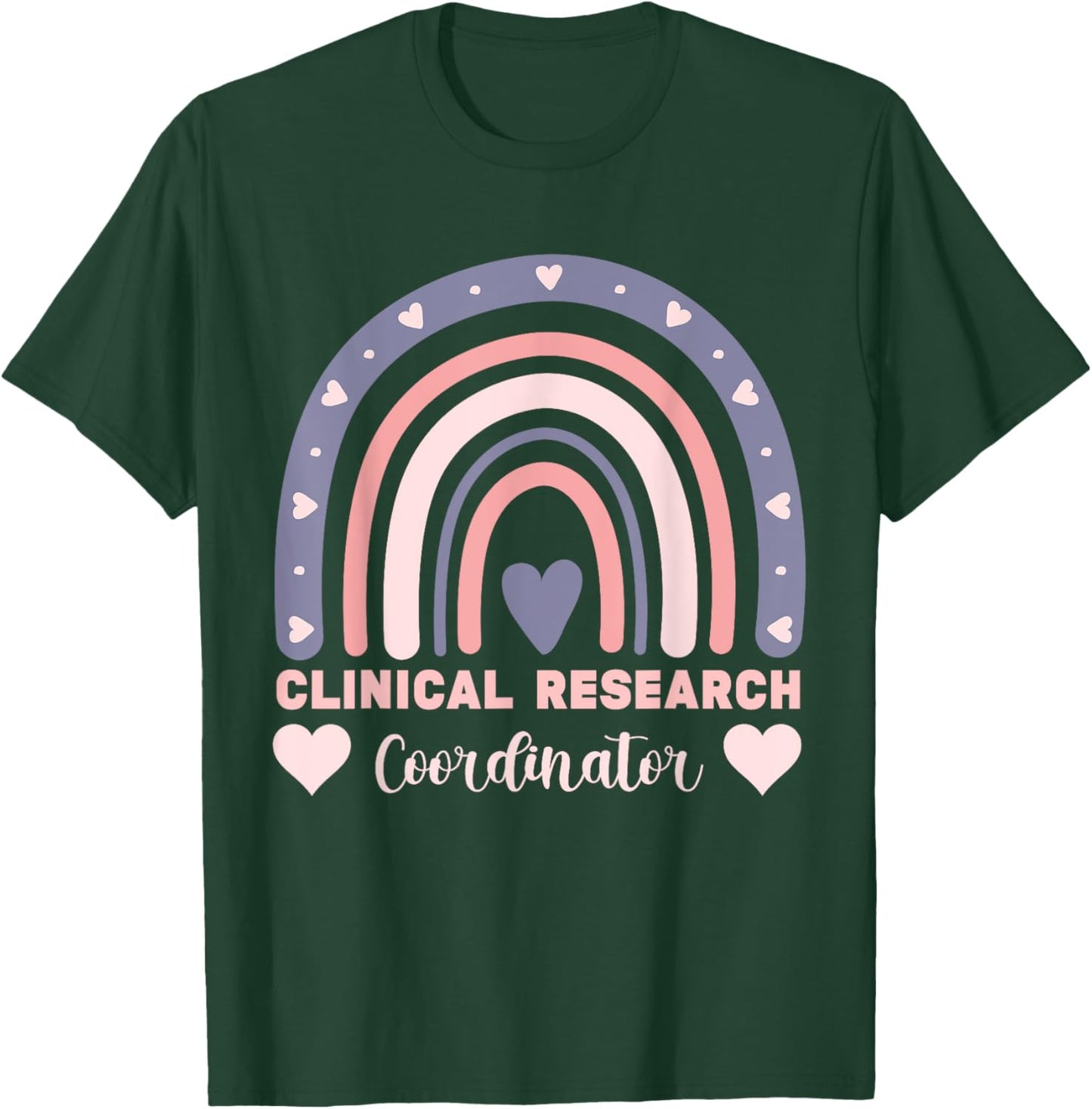 assistant clinical research coordinator Rainbow Appreciation T-Shirt - T-Shirt | Forest