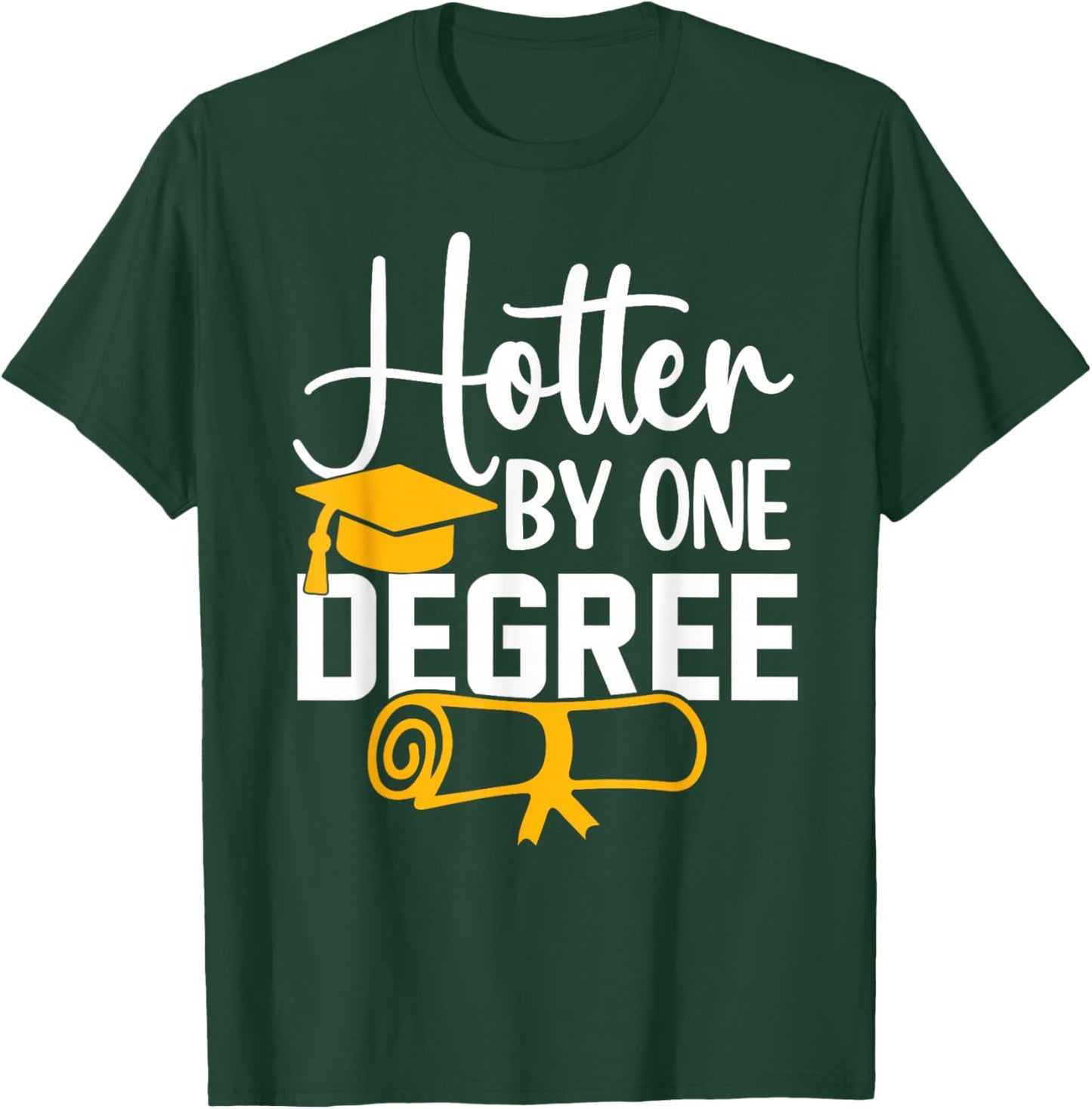 Hotter By One Degree Funny Graduation 2026 T-Shirt - T-Shirt | Forest