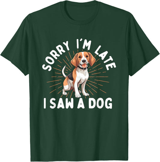 Sorry I'm Late I Saw A Dog - Animal Rescue & Adoption Women Girls Kids T-Shirt - T-Shirt | Forest