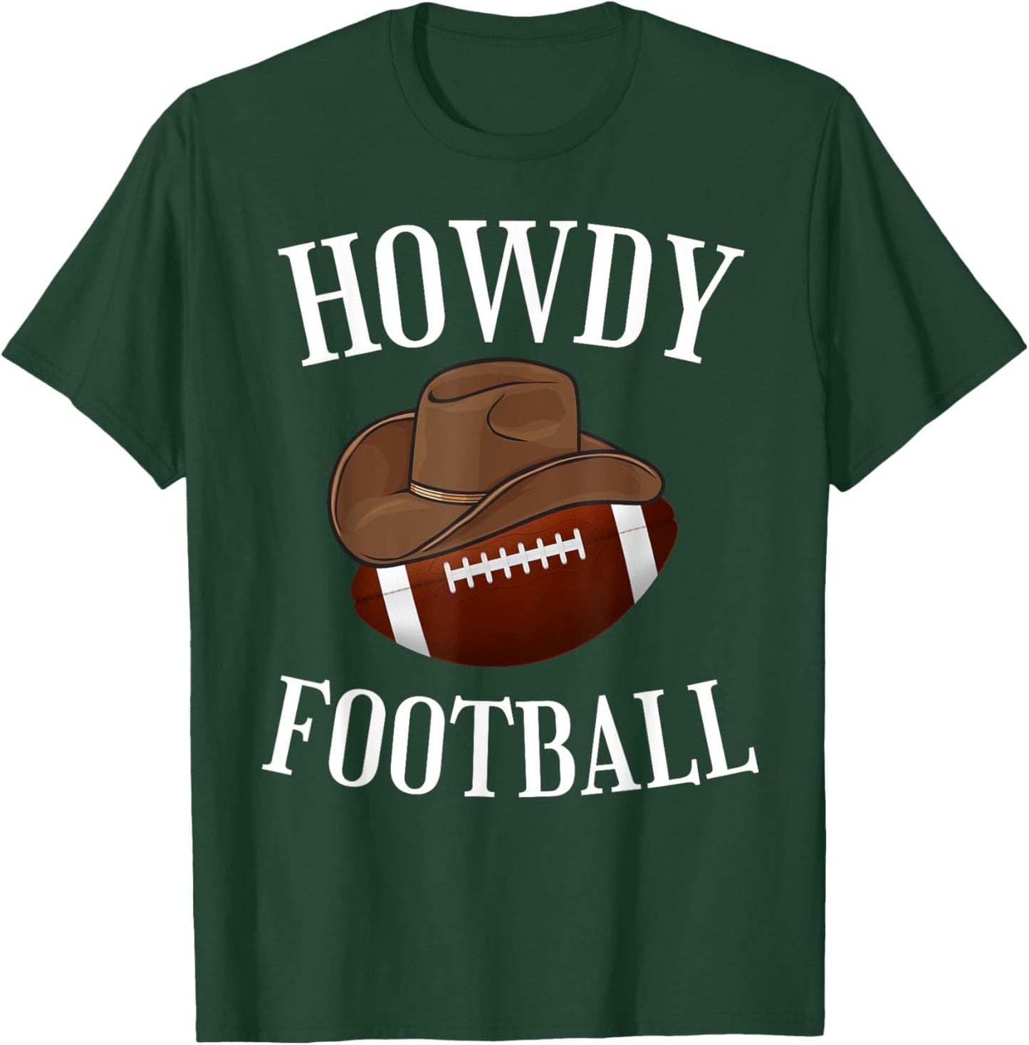 Howdy Football Cowboy Cowgirl Western Football Lover T-Shirt - T-Shirt | Forest