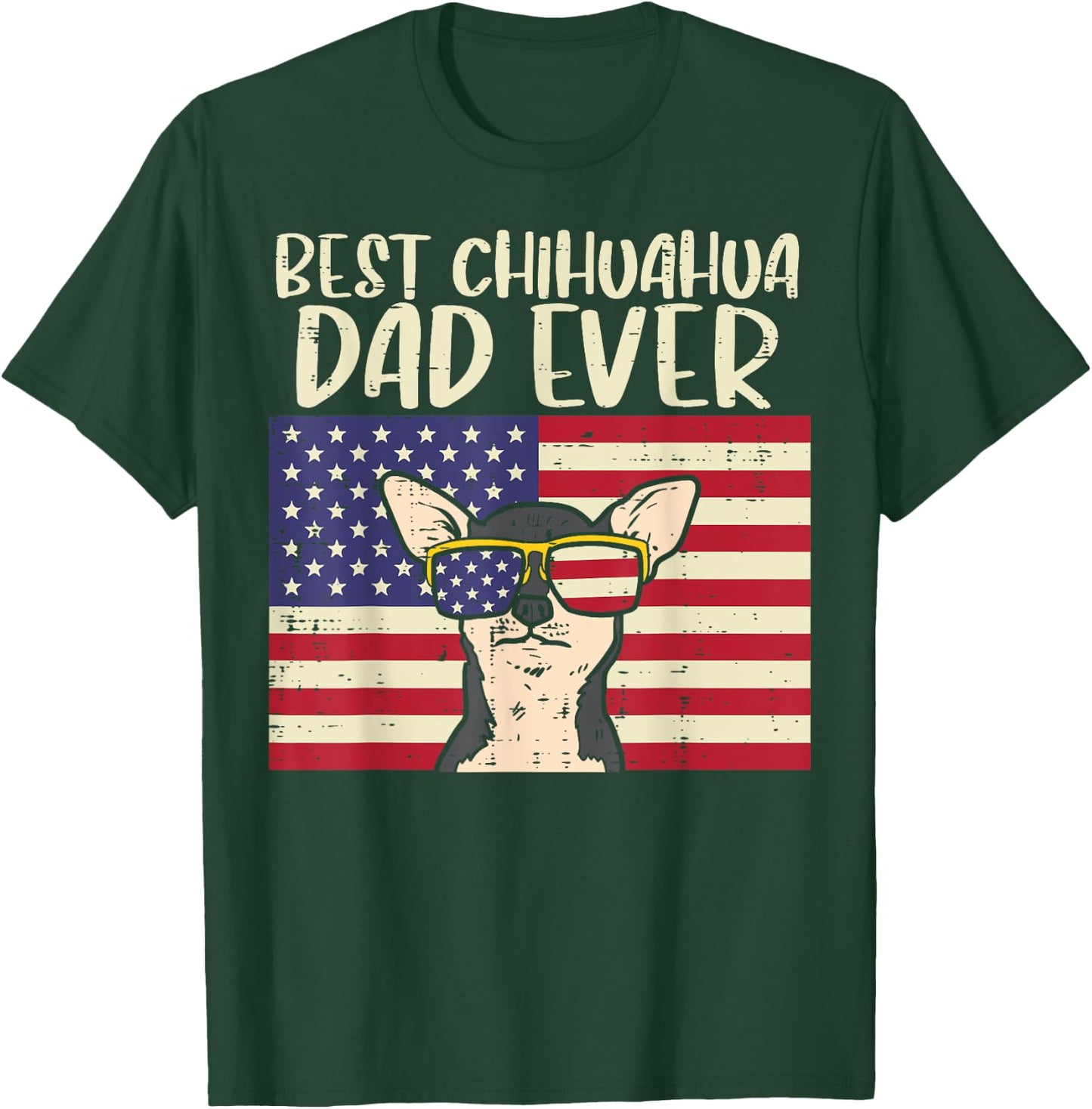 Best Chihuahua Dad Ever Flag Chiwawa Dog Patriotic Men Gift T-Shirt - T-Shirt | Forest