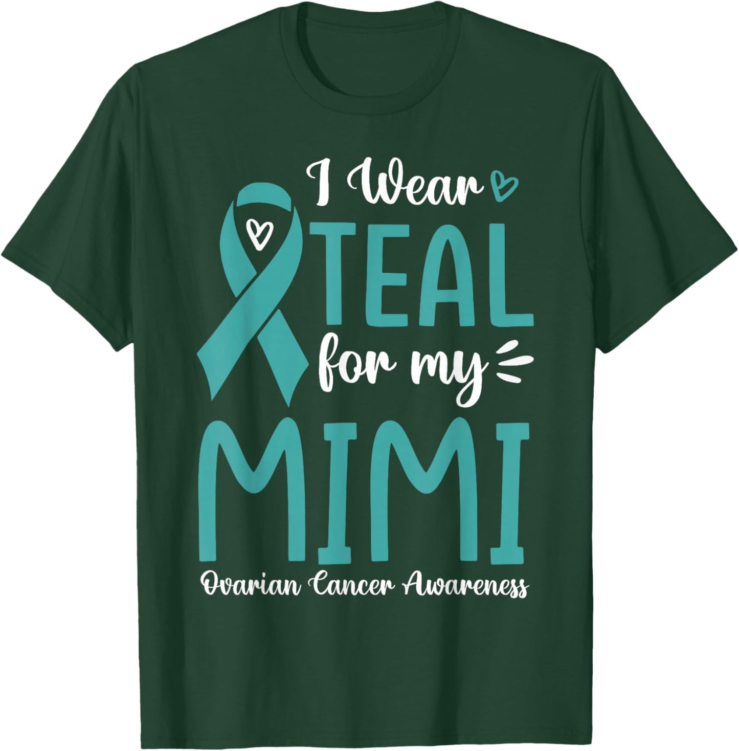 I Wear Teal For My Mimi Ovarian Cancer Awareness Family T-Shirt - T-Shirt | Forest