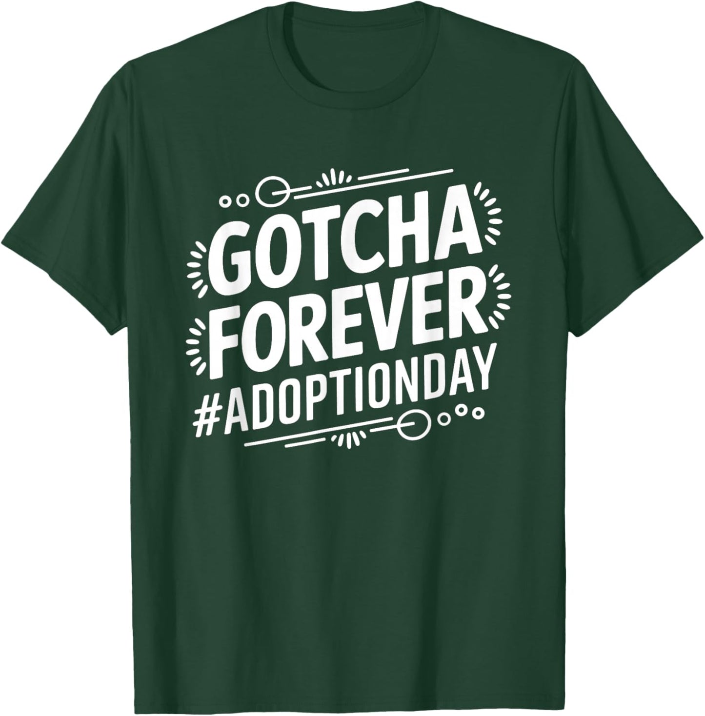 Gotcha Forever Adoption Day, Adoption Day Adoptive Parents T-Shirt - T-Shirt | Forest
