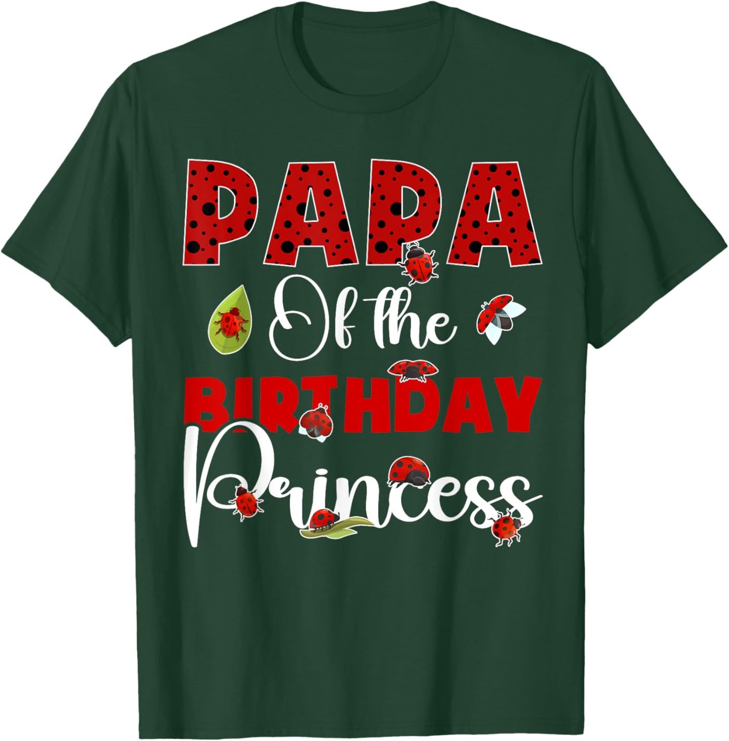 Papa Of The Birthday Ladybug Princess Bday Party T-Shirt - T-Shirt | Forest