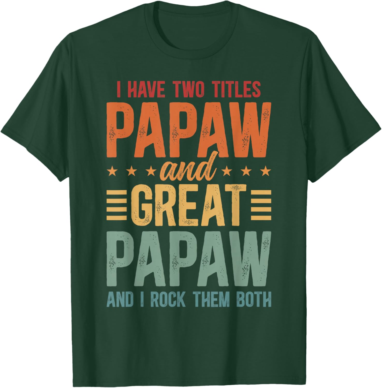 Papaw And Great Papaw Proud Great Papaw T-Shirt - T-Shirt | Forest