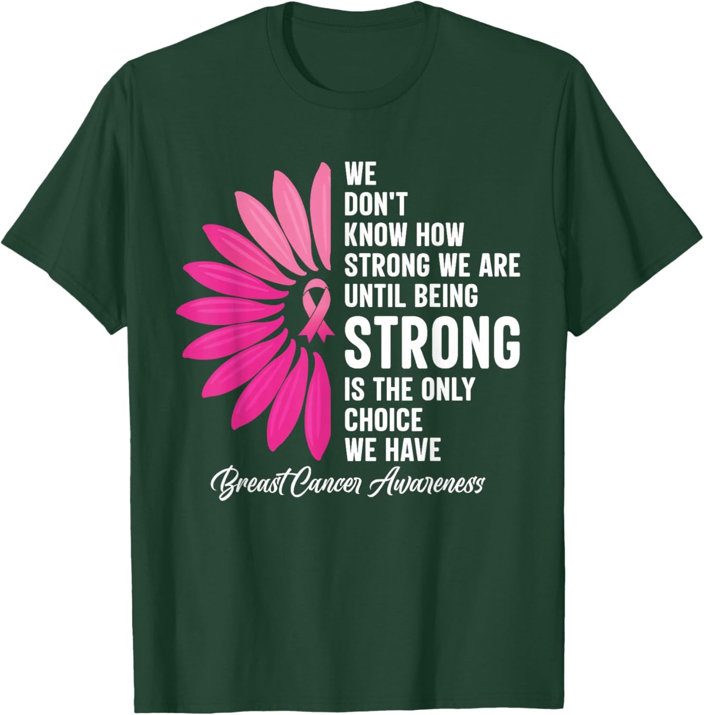 We Don’t Know How Strong Sunflower Breast Cancer Survivor T-Shirt - T-Shirt | Forest