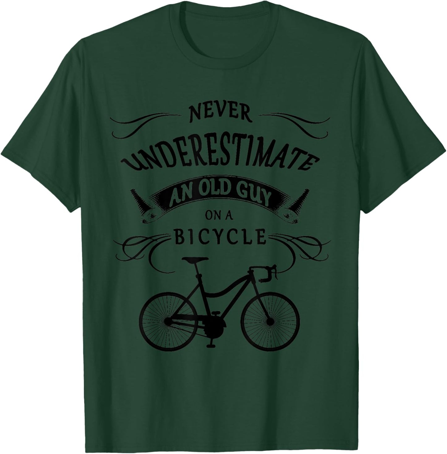 Never Underestimate an Old Guy On a Bicycle | Bike Cyclists T-Shirt - T-Shirt | Forest
