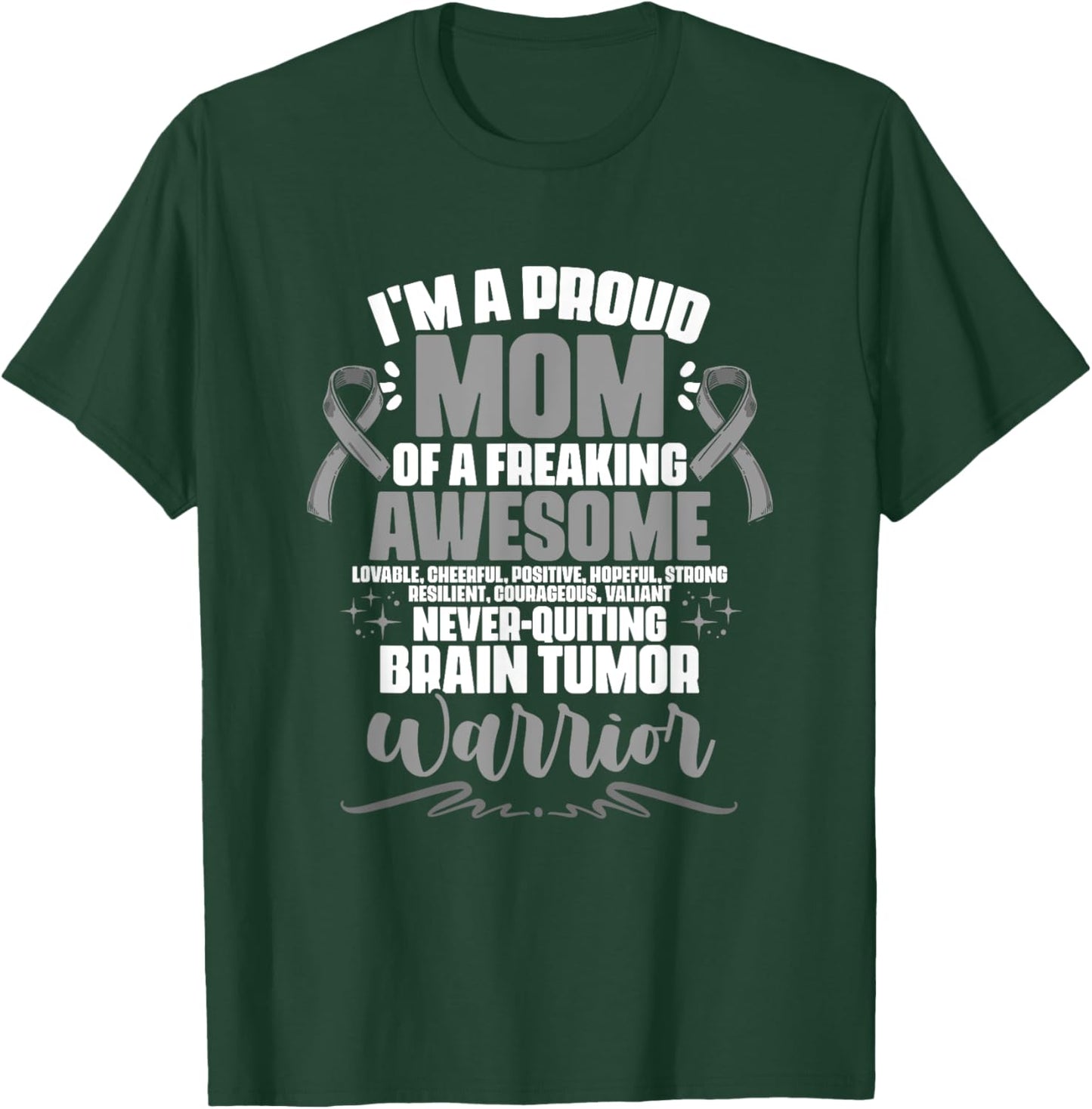 I'm A Proud Mom Of Brain Tumor Warrior Brain Tumor Survivor T-Shirt - T-Shirt | Forest
