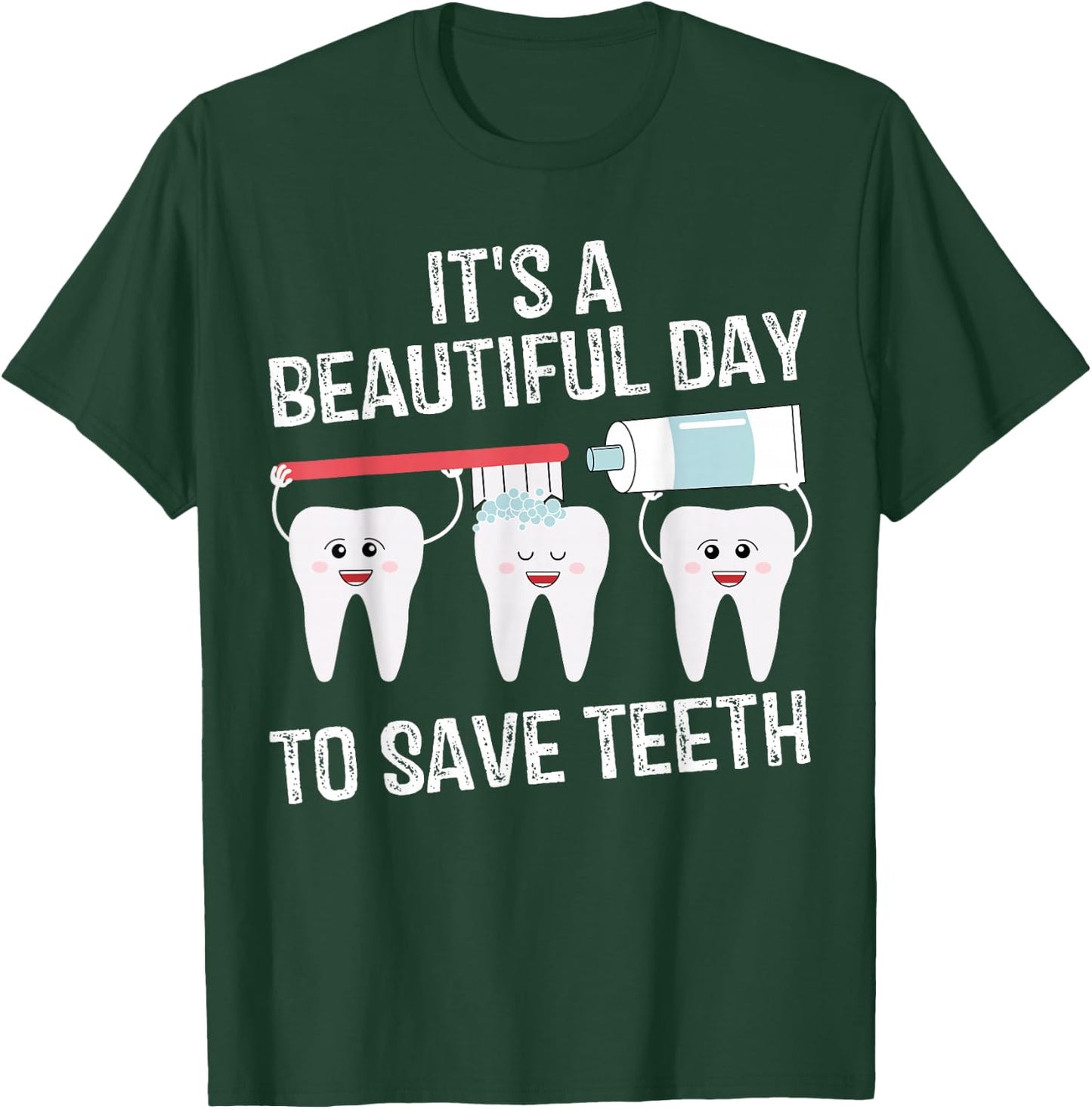 Dentist Gift It's a Beautiful Day to Save Teeth Funny Dental Small T-Shirt - T-Shirt | Forest