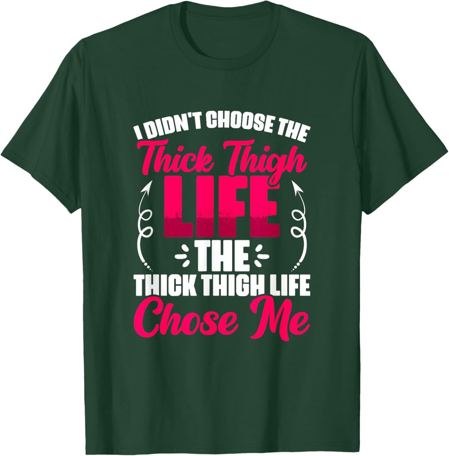 Thick Thigh Chose Me - Gym Humor Women Thick Thigh T-Shirt - T-Shirt | Forest