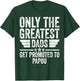 Only The Greatest Dads Get Promoted To Papou T-Shirt - T-Shirt | Forest