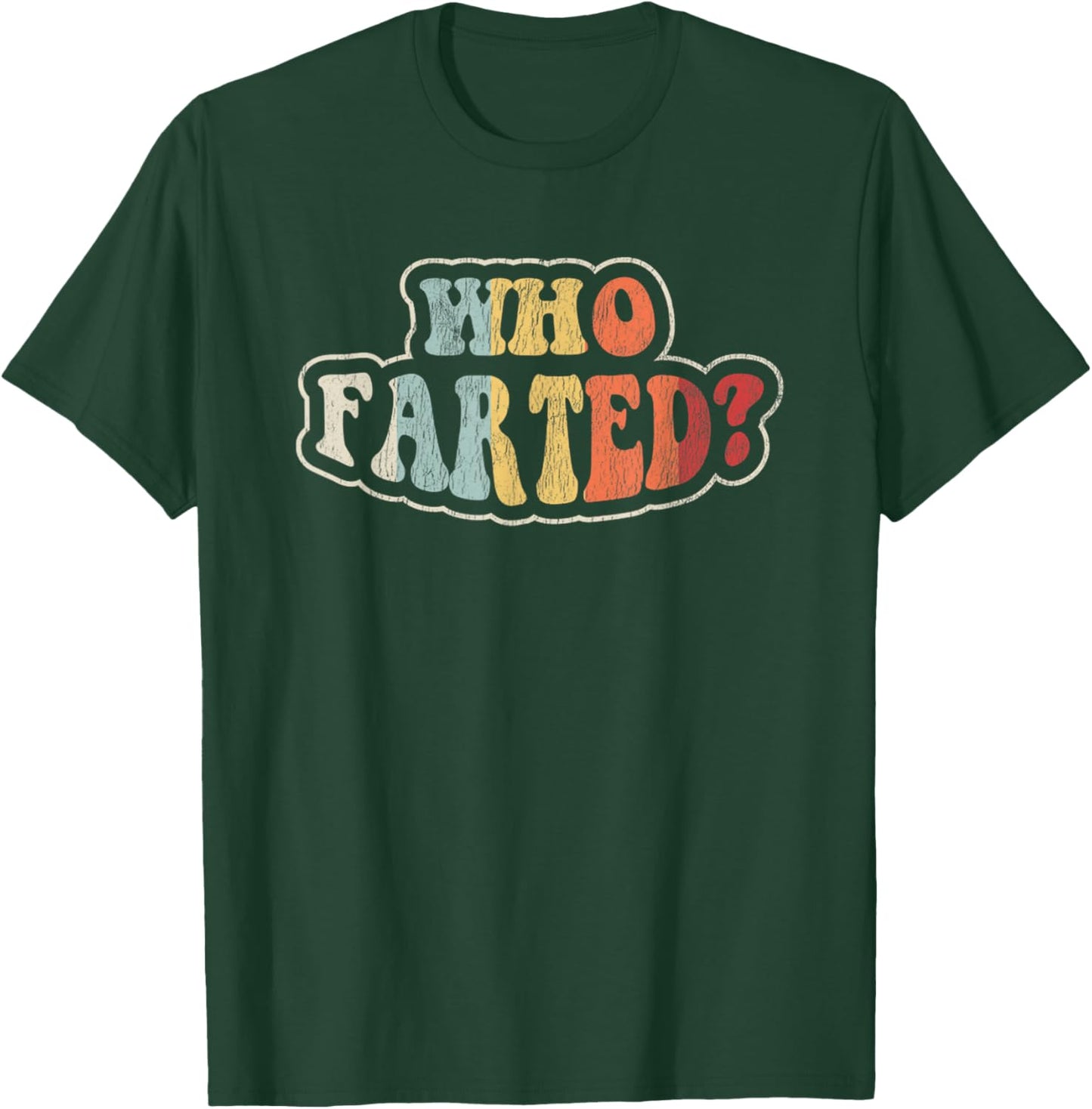 Who Farted Funny Retro Style Humor Quote T-Shirt - T-Shirt | Forest
