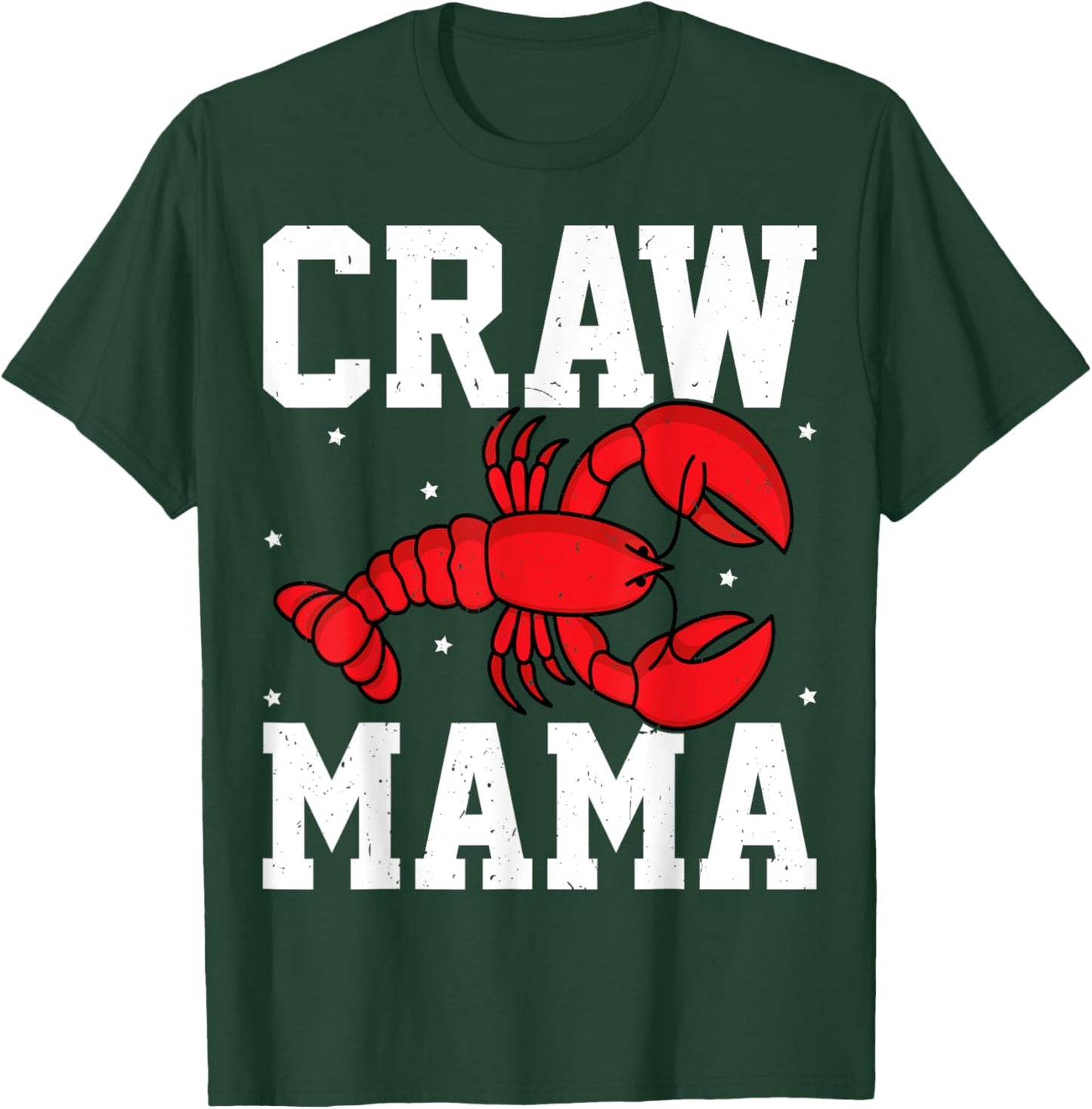 Craw Mama - Crawfish Boil Mothers Day Crawfish Lover Mom T-Shirt - T-Shirt | Forest