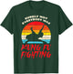 Surely Not Everybody Was Kung Fu Fighting Martial Arts Gift T-Shirt - T-Shirt | Forest