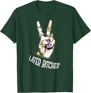 Later Bitches with peace sign graphic T-Shirt - T-Shirt | Forest