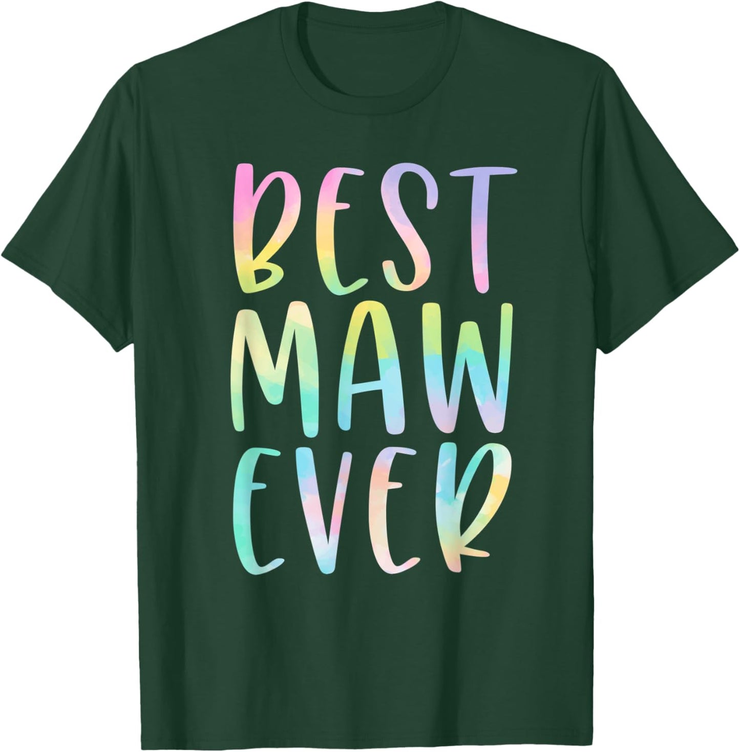 Best Maw Ever Gifts Grandma Mawmaw Mother's Day Tie Dye T-Shirt - T-Shirt | Forest