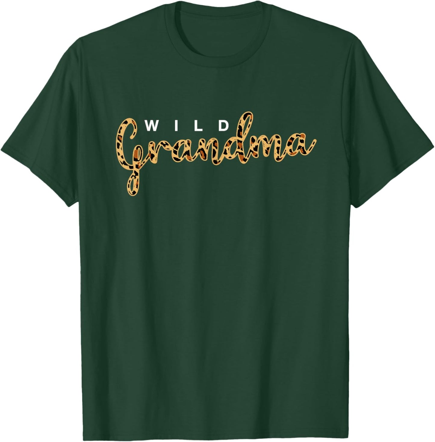 Leopard Print Wild Grandma Cute Cheetah Mother's Day Gift T-Shirt - T-Shirt | Forest