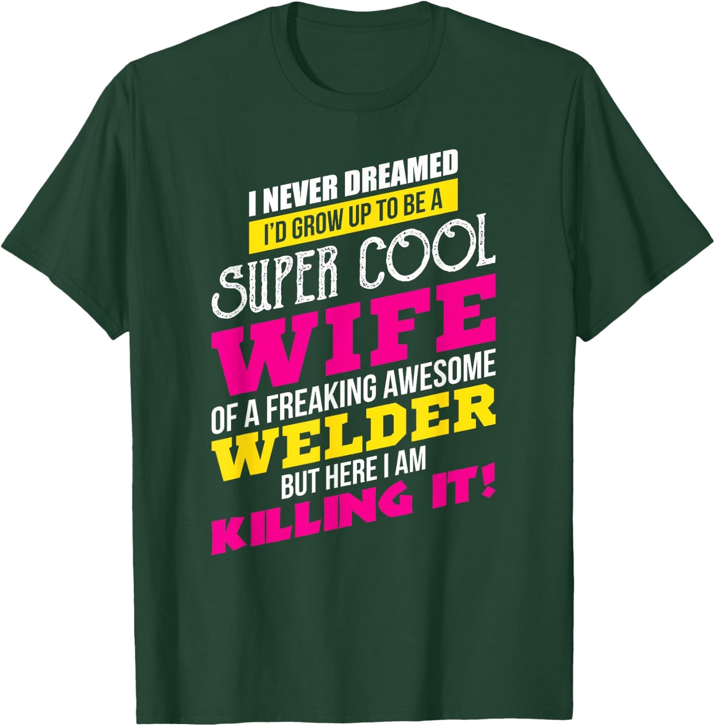 Adorable WELDER For The Proud Wife Of A Welder T-Shirt - T-Shirt | Forest